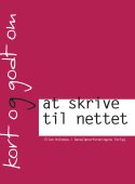 Kort og godt om at skrive til nettet Kort og godt om at skrive til nettet